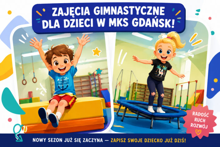Nowy sezon zajęć gimnastycznych dla dzieci w Gdańsku! Rozpocznij przygodę z MKS Gdańsk!